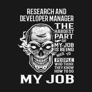 Research And Developer Manager T Shirt - The Hardest Part Gift Item Tee T-Shirt