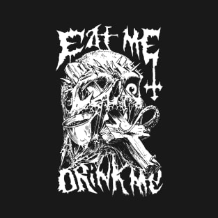 Eat Me Drink Me T-Shirt