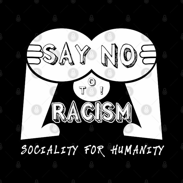 Say no to Racism by HISTORIES