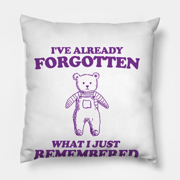 i've already forgotten what i just remembered - Retro Bear Cartoon, Vintage Cartoon Bear, Aesthetic T Shirt, Graphic T Shirt, Unisex Pillow by Y2KSZN