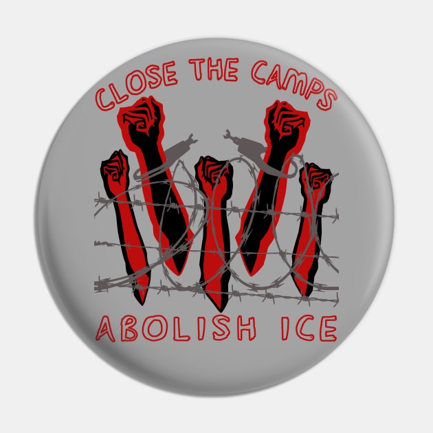 Close The Camps, Abolish ICE - Immigration, Human Rights, Leftist Pin by SpaceDogLaika