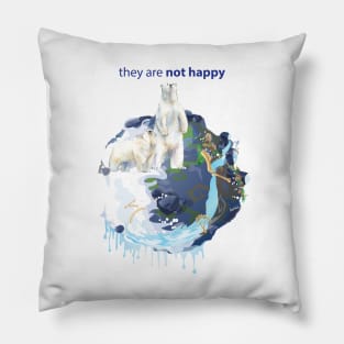 They are not happy - Earth Day Climate Change Pillow