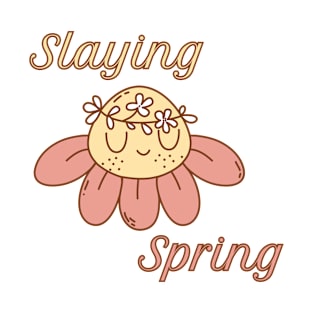 Slaying Spring T-Shirt