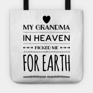 My grandma in heaven handpicked me for earth Tote