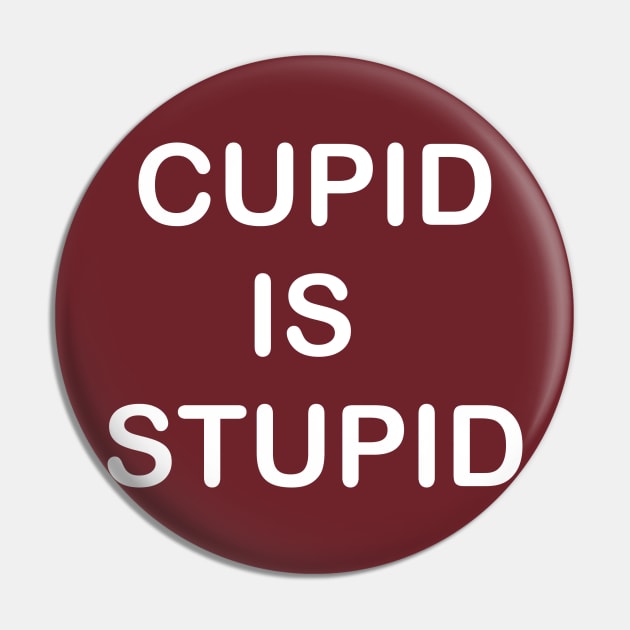 Cupid is Stupid Pin by GrayDaiser