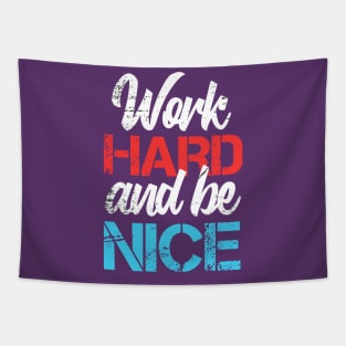 Work Hard Be Nice Mother Tapestry