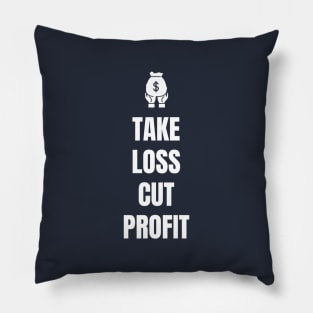 Take Loss Cut Profit Pillow