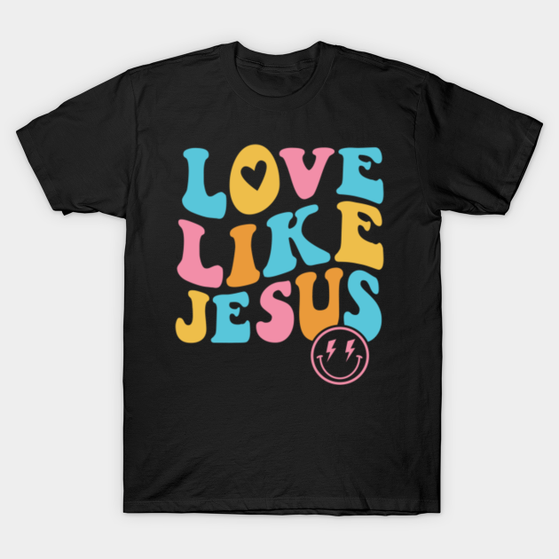 Love Like Jesus Retro Groovy Religious God Christian Easter - God Jesus ...