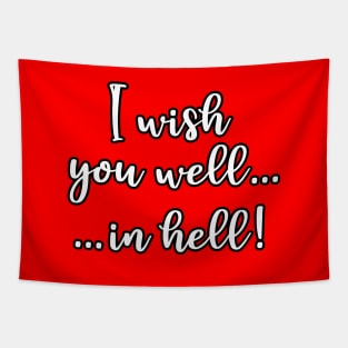 I Wish You Well... In Hell! Tapestry