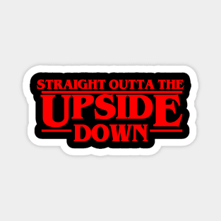 Straight outta the upside down Magnet