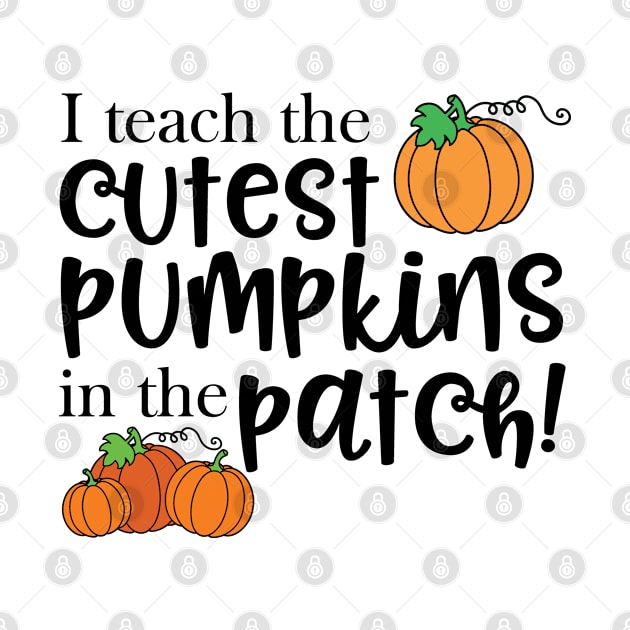 I teach the cutest pumpkins in the patch! by faithfullyyours