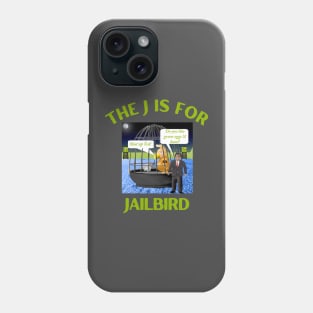 Donald J Trump Jailbird  Shut Up Ted Cruz Phone Case