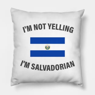 I'm not yelling I'm salvadorian Pillow