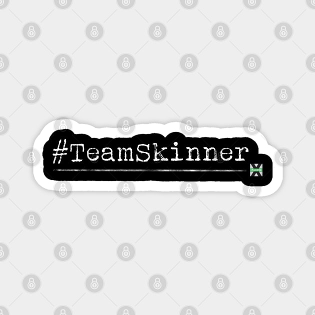 XFN ORIGINALS: #TEAMSKINNER Magnet by XFilesNews