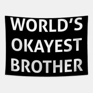 Mens Worlds Okayest Brother Shirt Funny T Shirts Big Brother Sister Gift Idea Tapestry