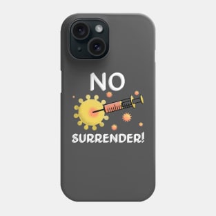 Fight Coronavirus and Covid 19 - No Retreat, No Surrender! Phone Case