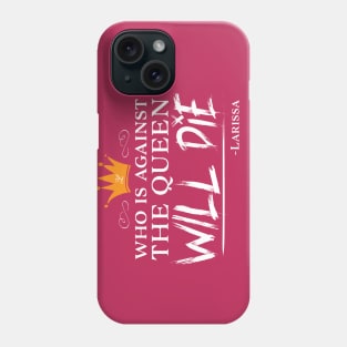 Queen Larissa Phone Case