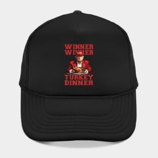 Winner Winner Turkey Dinner Humor Funny Trump Thanksgiving T-Shirt Hat