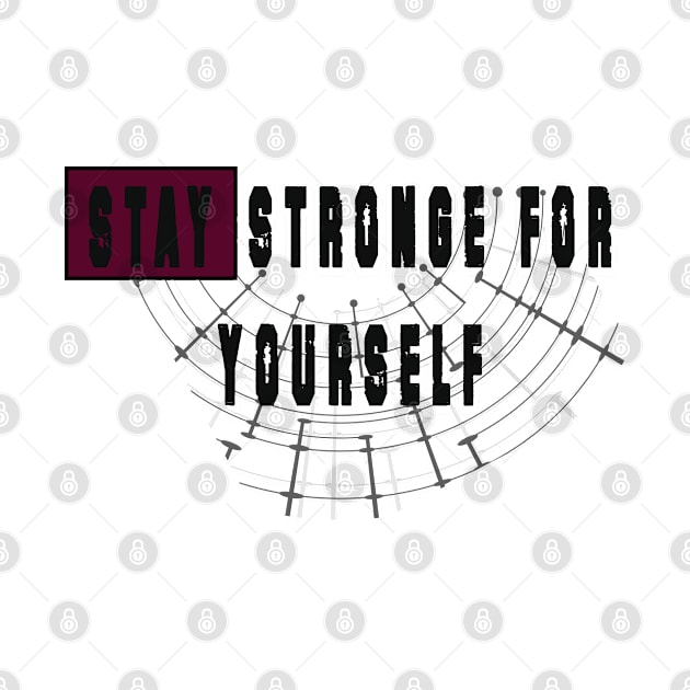 stay stronge for yourself by WOLVES STORE