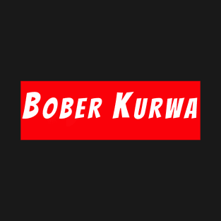 Bober kurwa T-Shirt