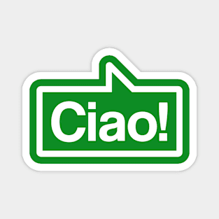 Ciao - Talking Shirt (White on Green) Magnet