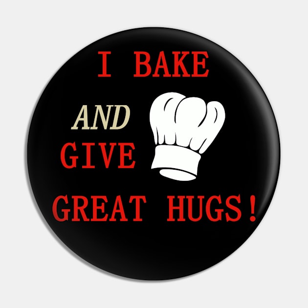 I Bake And Give Great Hugs Pin by AutomaticSoul