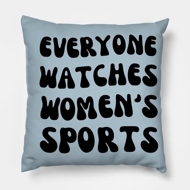 (V16) EVERYONE WATCHES WOMEN'S SPORTS Pillow by TreSiameseTee