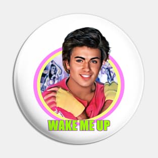 Wake Me Up Pin