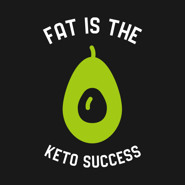 Fat Is The Keto Success by OldCamp