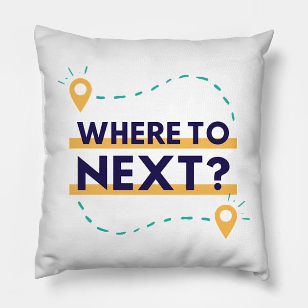 WHERE TO NEXT Pillow by Own Store
