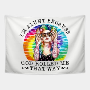 Hippie Girl I'm Blunt Because God Rolled Me That Way Tapestry