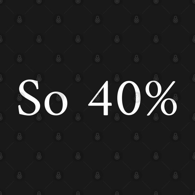 So 40% by Charaf Eddine