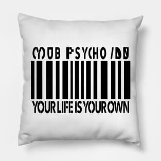 Mob YOUR LIFE IS YOUR OWN Pillow