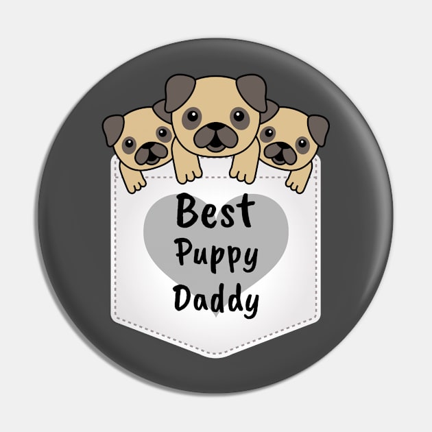 Best Puppy Daddy Pocket Pin by Dream the Biggest