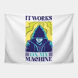 Hacker Nerd Freak It Works On My Machine Sarcasm Tapestry