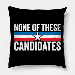 None of These Candidates 2024 Funny Election 2024 USA Pillow