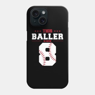 This Baller Is Now 8 Birthday Baseball Theme Bday Party Phone Case