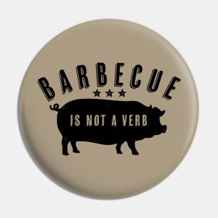 Barbecue Is Not A Verb Funny Southern Food Pork BBQ Pig Pin