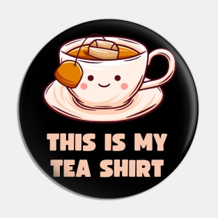 This Is My Tea-Shirt Pin