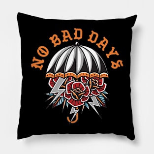 no bad days Pillow