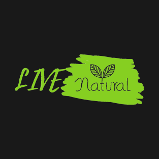 LIve natural T-Shirt