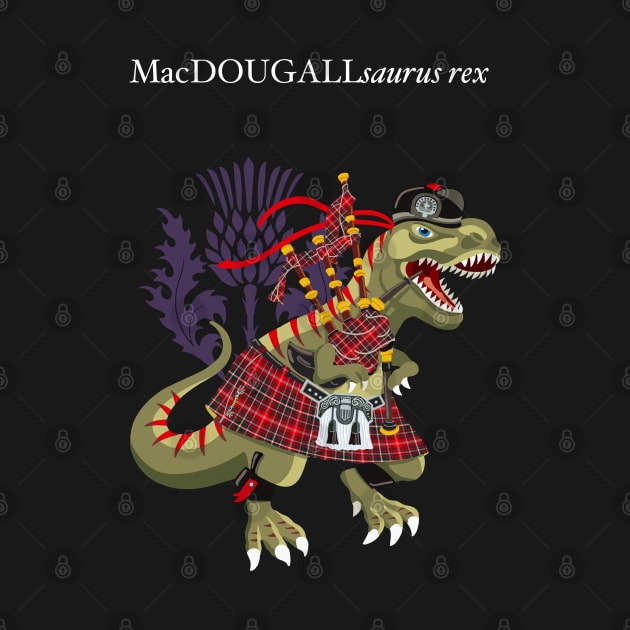 Clanosaurus Rex MacDOUGALLsaurus rex MacDougall Scotland Ireland Family Tartan by BullShirtCo