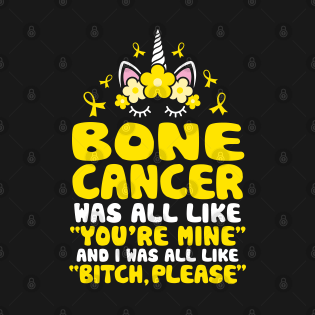 Bone Cancer Bitch Please Quote | Unicorn Face | Funny by jomadado