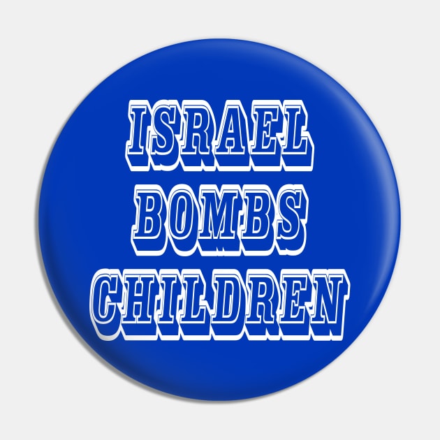 Israel Bombs Children - Front Pin by SubversiveWare