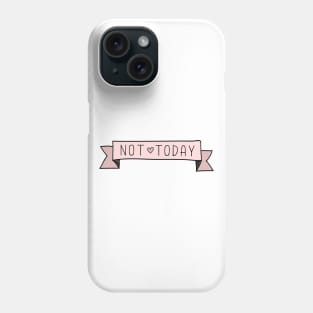 NOT TODAY! Banner Doodle Phone Case