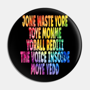 Don't Waste Your Time On Me You're Already The Voice Inside funny Tie Dye Pin