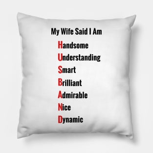 My Wife Said I Am:  Terrific Thoughtful Tees & Gifts for Husbands Pillow