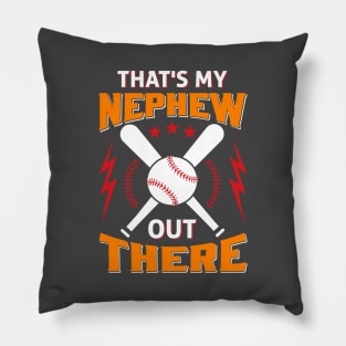 That's My Nephew Out There Baseball Pillow
