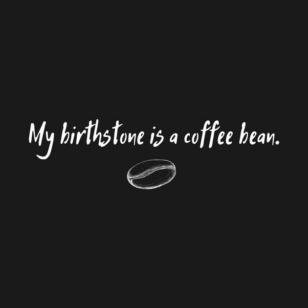 My birthstone is a coffee bean by Katebi Designs