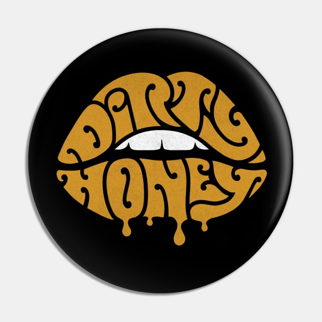 Dirty Honey Pin by Jeje arts